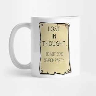 Lost in Thought. Do Not Send Search Party. Mug